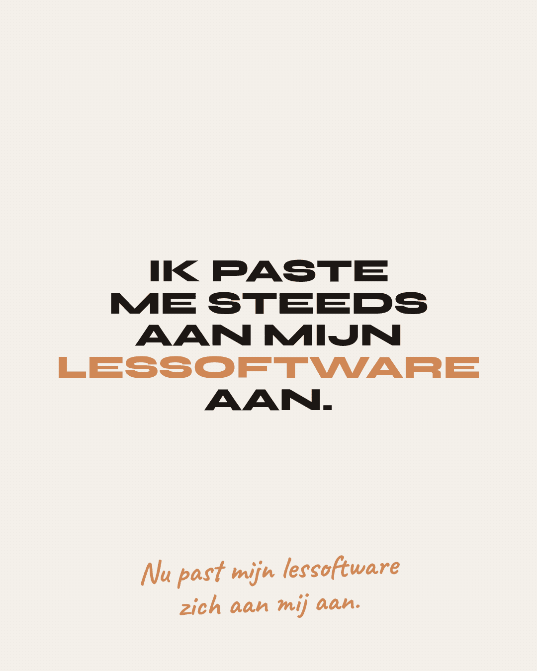 Papierkleurige slide met in grote letters: Ik paste me steeds aan mijn lessoftware aan. Onderaan handgeschreven: Nu past mijn lessoftware zich aan mij aan.